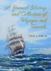 A General History And Collection Of Voyages And Travels