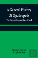 A General History Of Quadrupeds