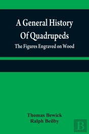 A General History Of Quadrupeds