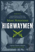 A General History Of The Lives, Murders And Adventures Of The Most Notorious Highwaymen
