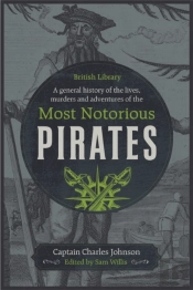 A General History Of The Lives, Murders And Adventures Of The Most Notorious Pirates