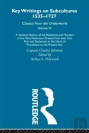 A General History Of The Robberies And Murders Of The Most Notorious Pirates - From Their First Rise And Settlement In The Island Of Providence To The Present Year