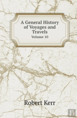 Bertrand.pt - A General History Of Voyages And Travels Volume 10