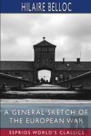 A General Sketch Of The European War (Esprios Classics)