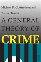 A General Theory Of Crime