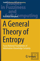A General Theory Of Entropy