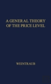 A General Theory Of The Price Level, Output, Income Distribution, And Economic Growth