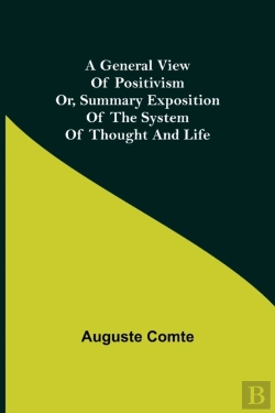 Bertrand.pt - A General View Of Positivism  Or, Summar