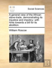 A General View Of The African Slave-Trad