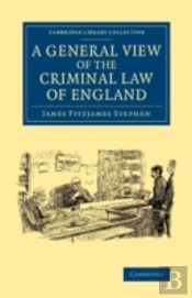 A General View Of The Criminal Law Of England
