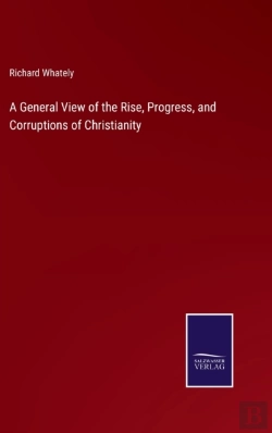 Bertrand.pt - A General View Of The Rise, Progress, And Corruptions Of Christianity