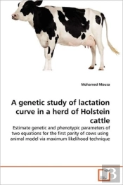 A Genetic Study Of Lactation Curve In A Herd Of Holstein Cattle