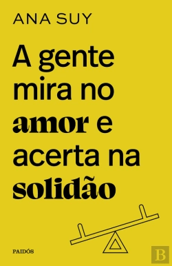 Bertrand.pt - A Gente Mira No Amor E Acerta Na Solidão