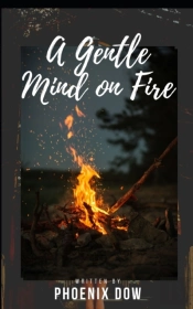A Gentle Mind On Fire