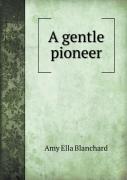 A Gentle Pioneer