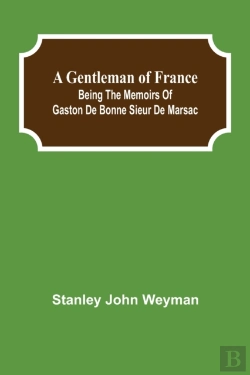 Bertrand.pt - A Gentleman Of France: Being The Memoirs
