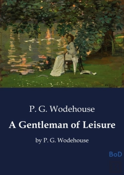 Bertrand.pt - A Gentleman Of Leisure - By P G Wodehouse