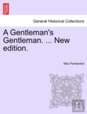 A Gentleman'S Gentleman. ... New Edition