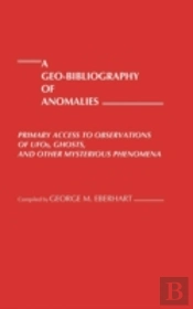 A Geo-Bibliography Of Anomalies