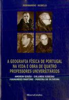 A Geografia Física de Portugal na Vida e Obra de Quatro Professores Universitários