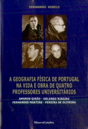 A Geografia Física de Portugal na Vida e Obra de Quatro Professores Universitários