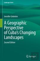 A Geographic Perspective Of Cubaâ€™S Changing Landscapes