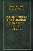 A Geographical And Historical View Of The World Volume 4
