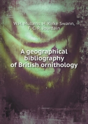 A Geographical Bibliography Of British Ornithology