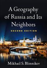 A Geography Of Russia And Its Neighbors, Second Edition