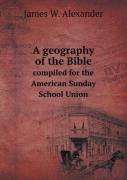 A Geography Of The Bible Compiled For The American Sunday School Union