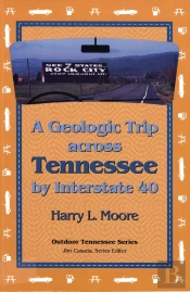 A Geologic Trip Across Tennessee By Interstate 40