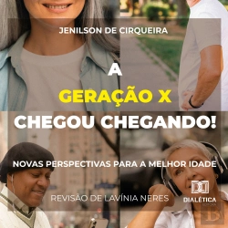 Bertrand.pt - A Geração X Chegou Chegando! Novas Perspectivas Para A Melhor Idade