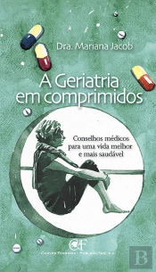 A Geriatria em Comprimidos