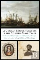 A German Barber-Surgeon In The Atlantic Slave Trade