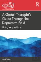 A Gestalt Therapistâ€™S Guide Through The Depressive Field