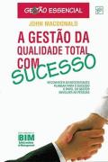 A Gestão da Qualidade Total com Sucesso