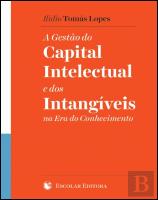 A Gestão do Capital Intelectual e dos Intangíveis na Era do Conhecimento