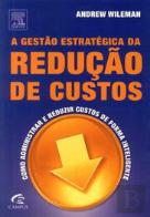 A Gestão Estratégica da Redução de Custos