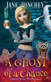 A Ghost Of A Chance: A Paranormal Ghost