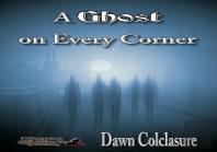 A Ghost On Every Corner