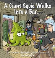 A Giant Squid Walks Into A Bar . . .