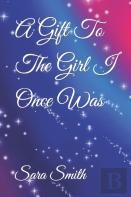A Gift To The Girl I Once Was