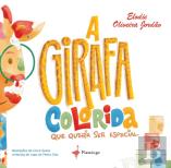 A Girafa Colorida Que Queria Ser Especial