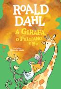 A Girafa, o Pelicano e Eu