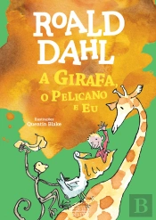 A Girafa, o Pelicano e Eu