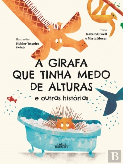 Bertrand.pt - A Girafa que Tinha Medo de Alturas e Outras Histórias