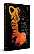 A Girl, A Tiger And A Very Strange Story