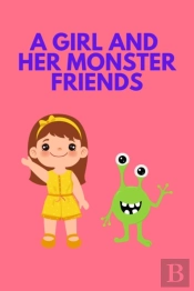 A Girl And Her Monster Friends