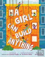 A Girl Can Build Anything
