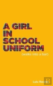 A Girl In School Uniform (Walks Into A Bar)